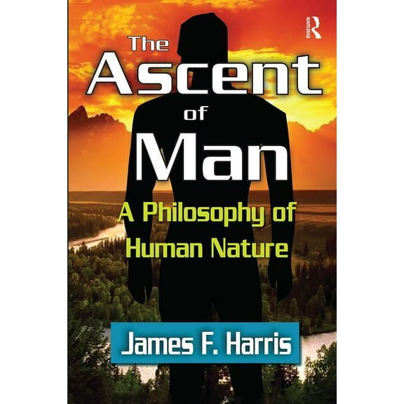 The Ascent of Man: A Philosophy of Human Nature, (Hardcover)