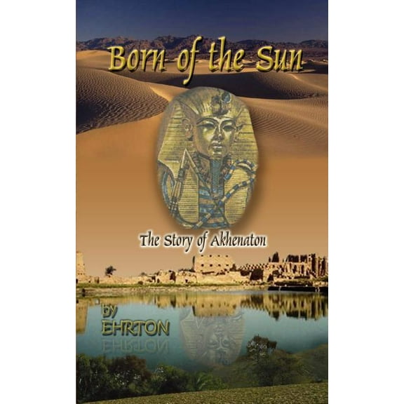 Born of the Sun: The Story of Akhenaton (Paperback)
