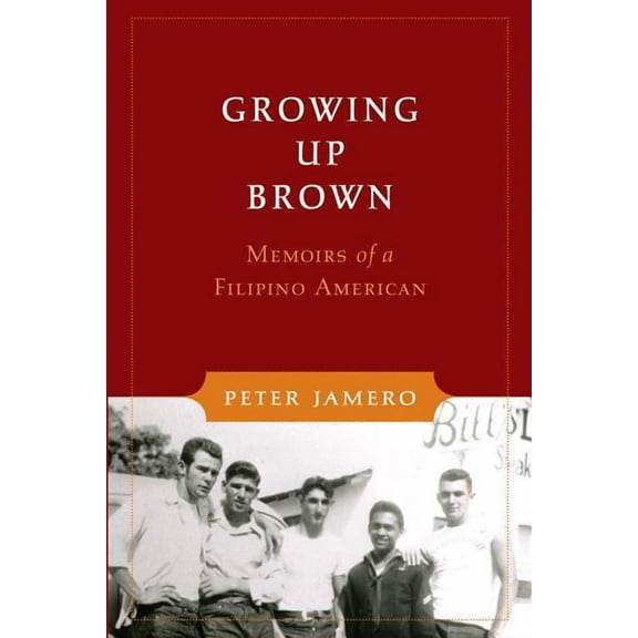 Growing Up Brown: Memoirs of a Filipino American, (Paperback)