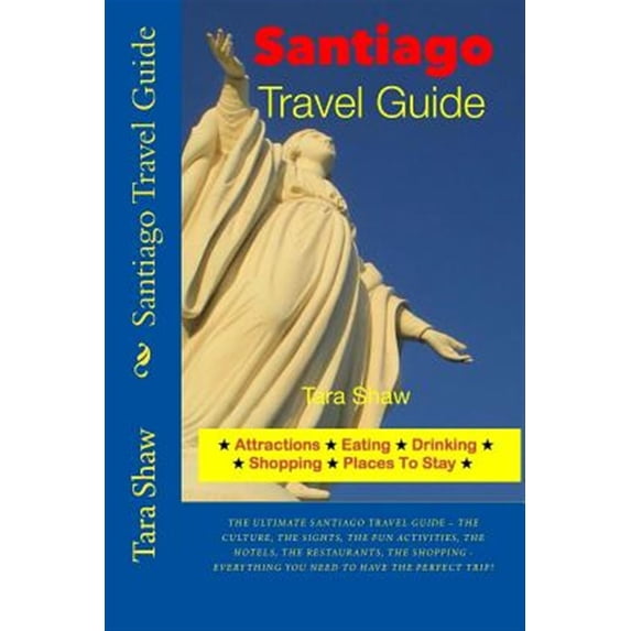 Pre-Owned Santiago Travel Guide - Attractions, Eating, Drinking, Shopping & Places - Paperback