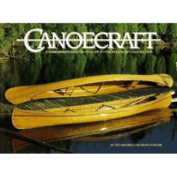 Pre-Owned Canoecraft: A Harrowsmith Illustrated Guide to Fine Woodstrip Construction (Paperback) 0920656242 9780920656242