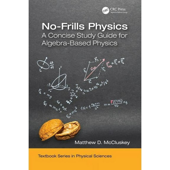 Textbook Physical Sciences No-Frills Physics: A Concise Study Guide for Algebra-Based Physics, (Paperback)