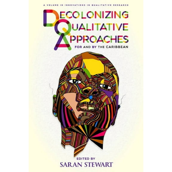 Innovations in Qualitative Research Decolonizing Qualitative Approaches for and by the Caribbean, (Paperback)