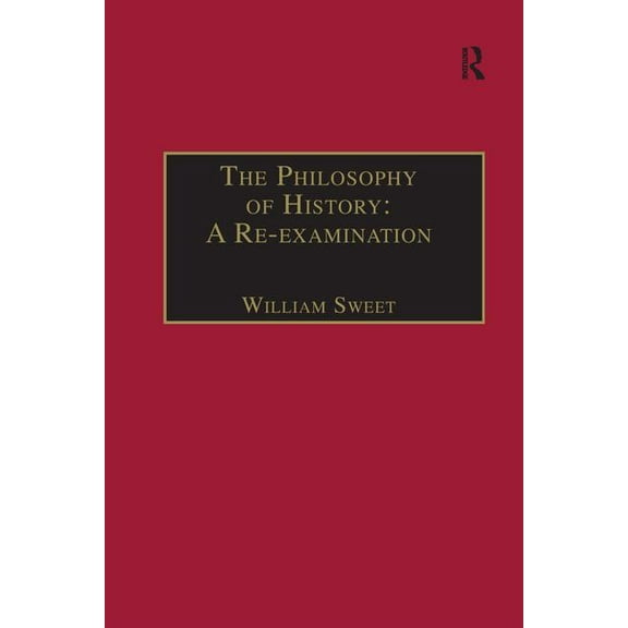 The Philosophy of History: A Re-examination, (Paperback)