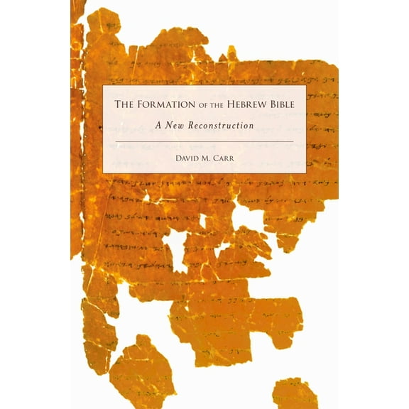 Formation of the Hebrew Bible: A New Reconstruction, (Hardcover)