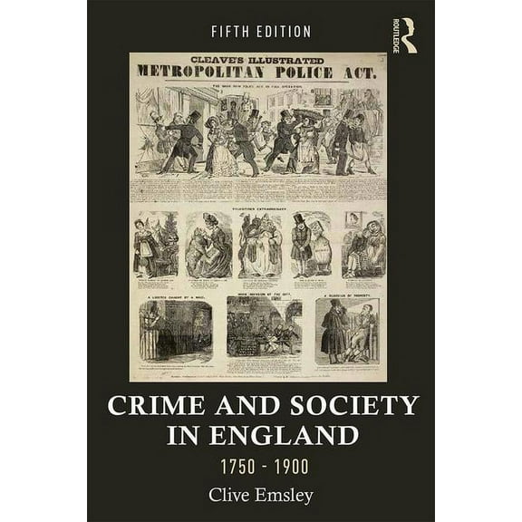Themes in British Social History Crime and Society in England, 1750-1900, (Paperback)