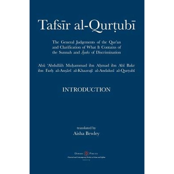 Pre-Owned Tafsir al-Qurtubi - Introduction: The General Judgments of the Qur'an and Clarification of what it (Hardcover) by Abu 'abdullah Muhammad Al-Qurtubi, Aisha Abdurrahman Bewley, Abdalhaqq Bewley