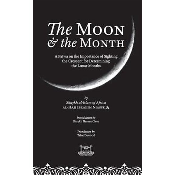 Pre-Owned The Moon & the Month : A Fatwa on the importance of Sighting the Crescent for determining the Lunar Months (Paperback)