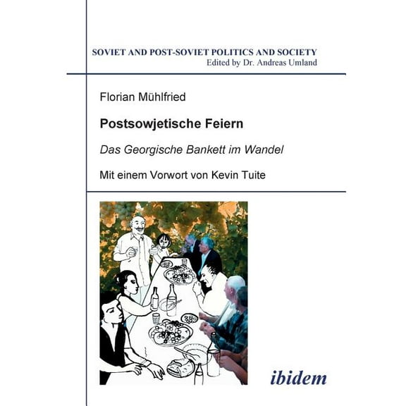 Postsowjetische Feiern. Das Georgische Bankett im Wandel, (Paperback)