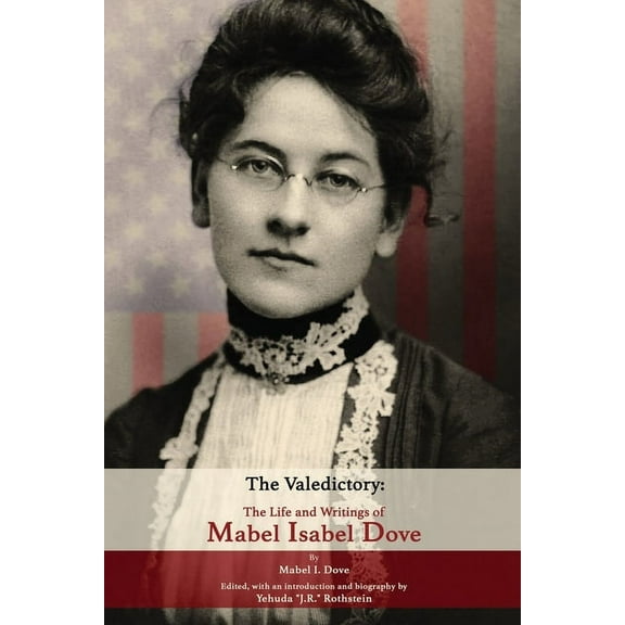 The Valedictory: The Life and Writings of Mabel Isabel Dove, (Paperback)
