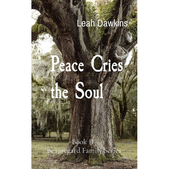 The Beauregard Family Peace Cries the Soul: Book II Beauregard Family Series, (Hardcover)