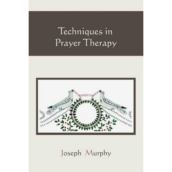 Techniques in Prayer Therapy, (Paperback)