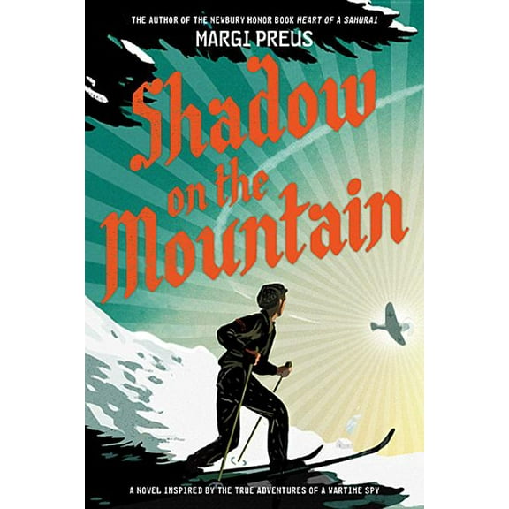 Shadow on the Mountain: A Novel Inspired by the True Adventures of a Wartime Spy, (Paperback)