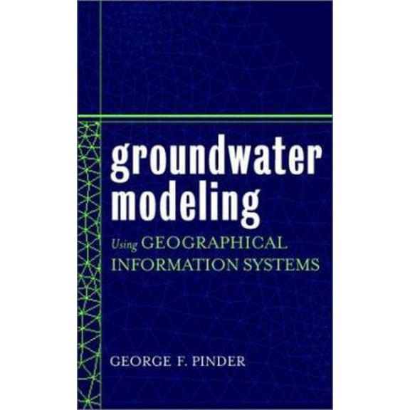 Pre-Owned Groundwater Modeling Using Geographical Information Systems (Hardcover) 0471084980 9780471084983