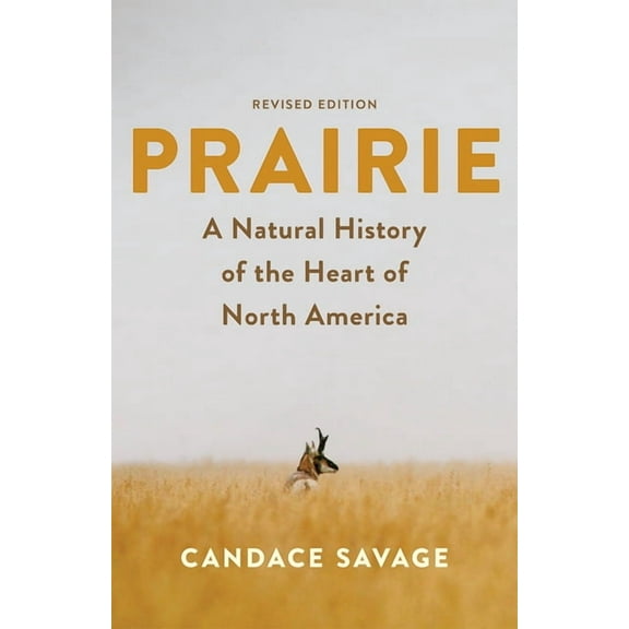 David Suzuki Institute: Prairie: A Natural History of the Heart of North America: Revised Edition (Paperback)