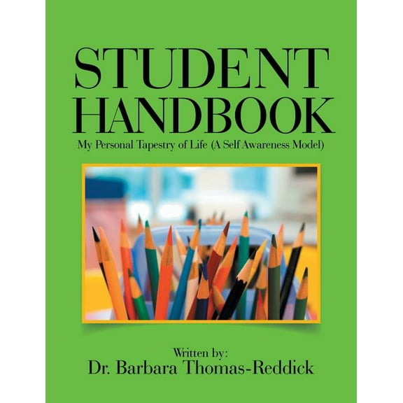 Student Handbook: My Personal Tapestry of Life (A Self Awareness Model), (Paperback)