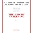 thumbnail image 2 of Dunmall,Paul / Shipp,Matthew / Morris,Joe - The Bright Awakening - Jazz - CD, 2 of 2