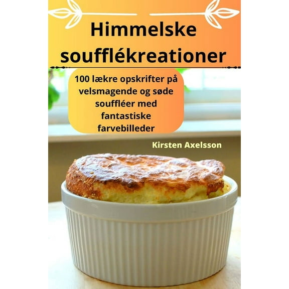 Himmelske soufflékreationer, (Paperback)