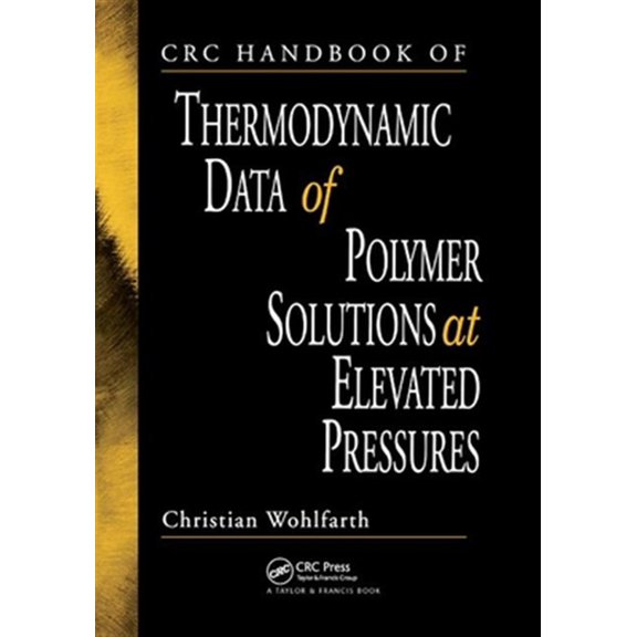 Pre-Owned CRC Handbook of Thermodynamic Data of Polymer Solutions at Elevated Pressures, (Paperback)