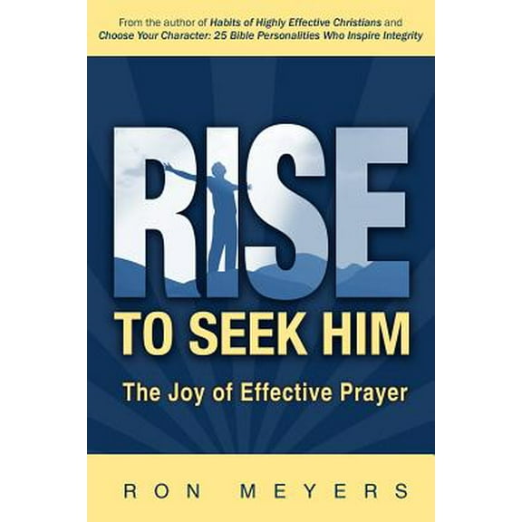Rise to Seek Him: The Joy of Effective Prayer