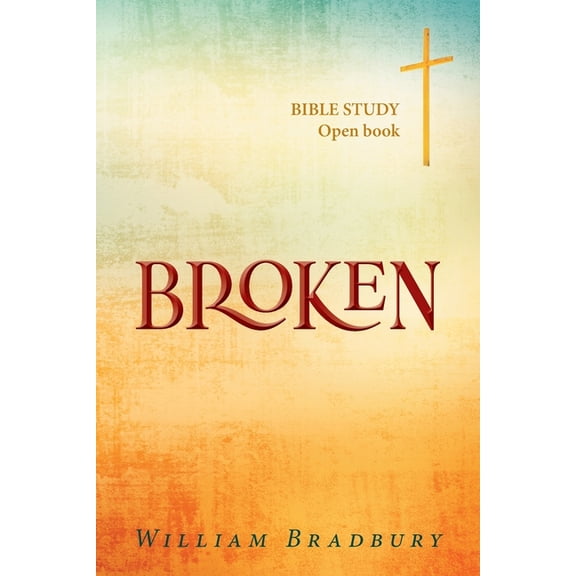 Broken: BIBLE STUDY Open book, (Paperback)
