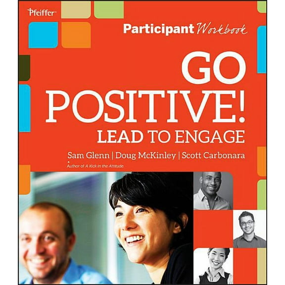 Go Positive! Lead to Engage Participant Workbook, (Paperback)