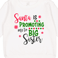thumbnail image 3 of Inktastic Santa is Promoting Me to Big Sister Toddler Sweatshirt, 3 of 4