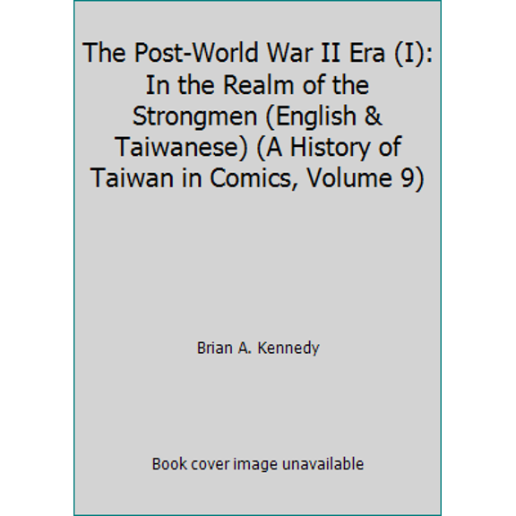 Pre-Owned The Post-World War II Era (I): In the Realm of the Strongmen (English & Taiwanese) (A History of Taiwan in Comics, Volume 9) (Paperback) 9576965705 9789576965708