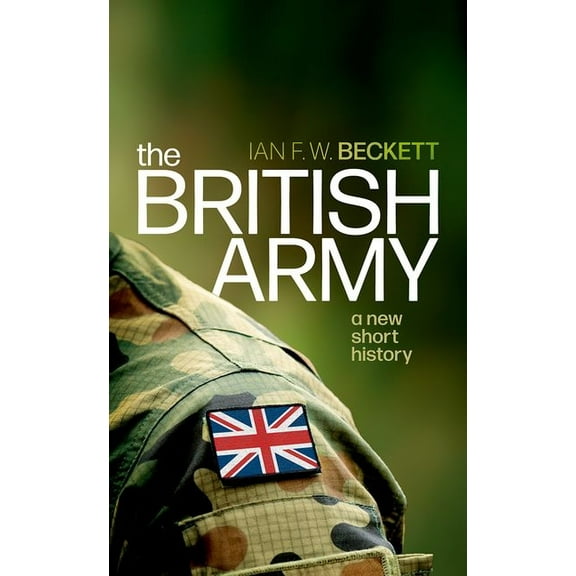 The British Army: A New Short History, (Hardcover)