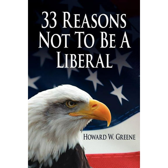 33 Reasons Not to Be a Liberal