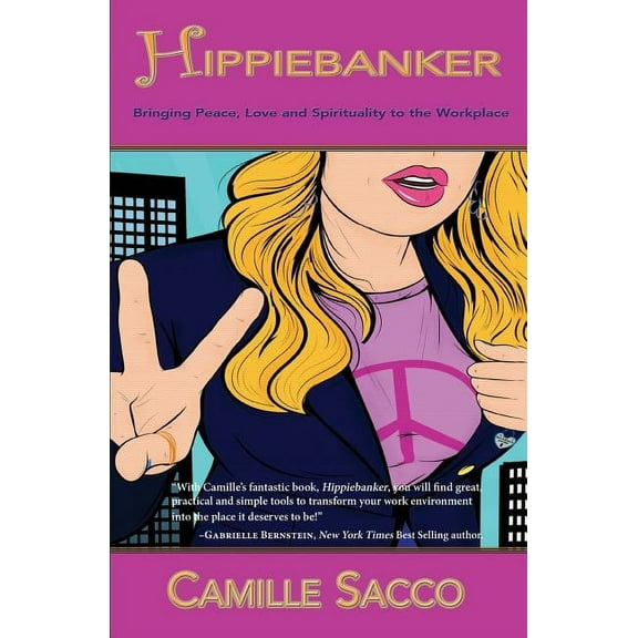 Hippiebanker: Bringing Peace, Love and Spirituality to the Workplace (Paperback)