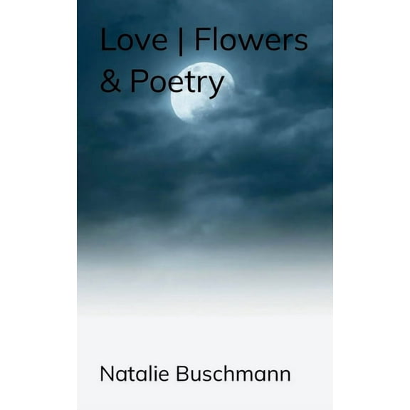 Love Flowers & Poetry, (Paperback)