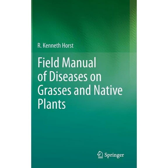 Field Manual of Diseases on Grasses and Native Plants, (Hardcover)