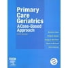 Primary Care Geriatrics: A Case-Based Approach (Ham, Primary Care Geriatrics) [Paperback - Used]