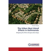 The Urban Heat Island Effects in Kathmandu (Paperback)