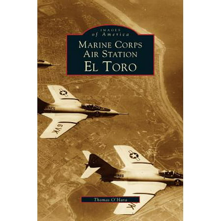 Marine Corps Air Station El Toro (Best Marine Corps Duty Stations)