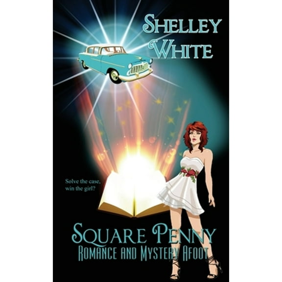 Square Penny: Romance and Mystery Afoot (Paperback) by Shelley White