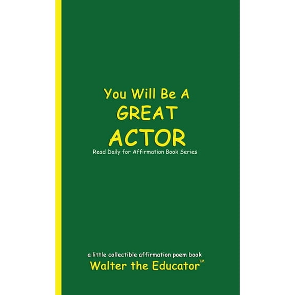 You Will Be a Great Actor: Read Daily for Affirmation Book Series, (Paperback)