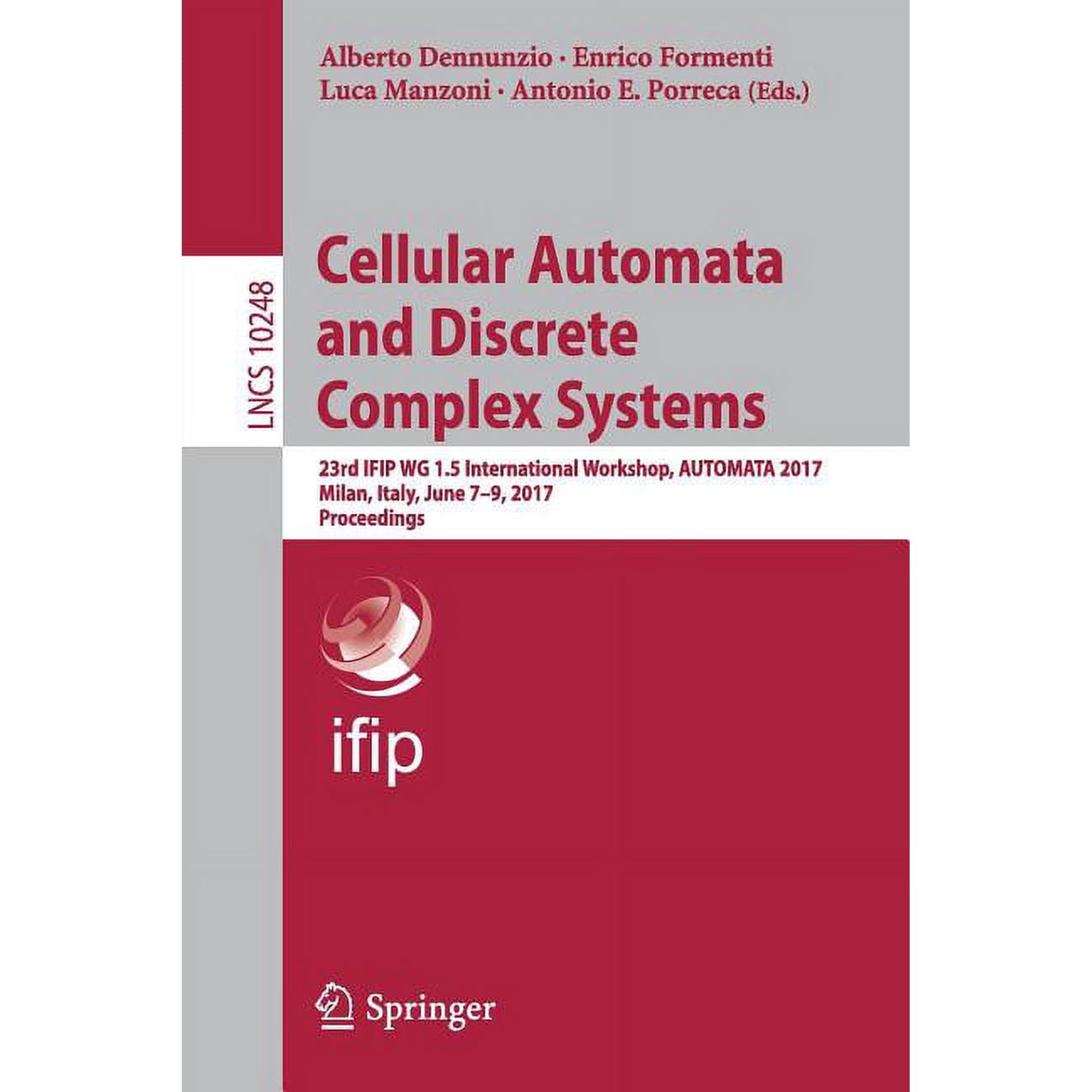 Cellular Automata and Discrete Complex Systems: 23rd Ifip Wg 1.5 International Workshop Automata 2017 Milan Italy Ju (Paperback)