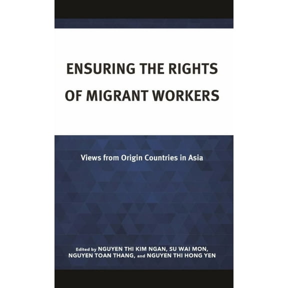 Ensuring the Rights of Migrant Workers: Views from Origin Countries in Asia, (Hardcover)
