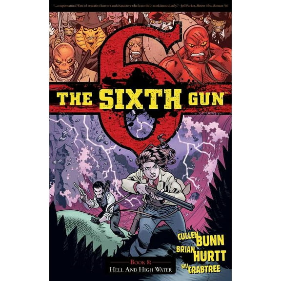 Sixth Gun The Sixth Gun Vol. 8: Hell and High Water, Book 8, (Paperback)