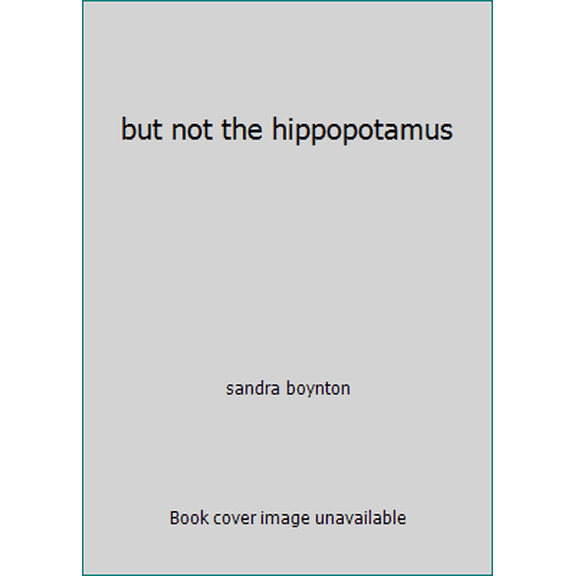 Pre-Owned but not the hippopotamus (Unknown Binding) 1442442646 9781442442641