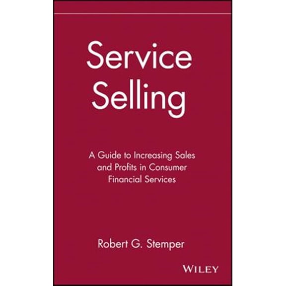Pre-Owned Service Selling: A Guide to Increasing Sales and Profits in Consumer Financial Services, (Hardcover)