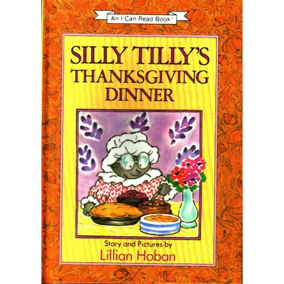 Pre-Owned Silly Tilly's Thanksgiving Dinner (An I Can Read Book), 9780060224226, 0060224223, Hardcover, First Edition edition