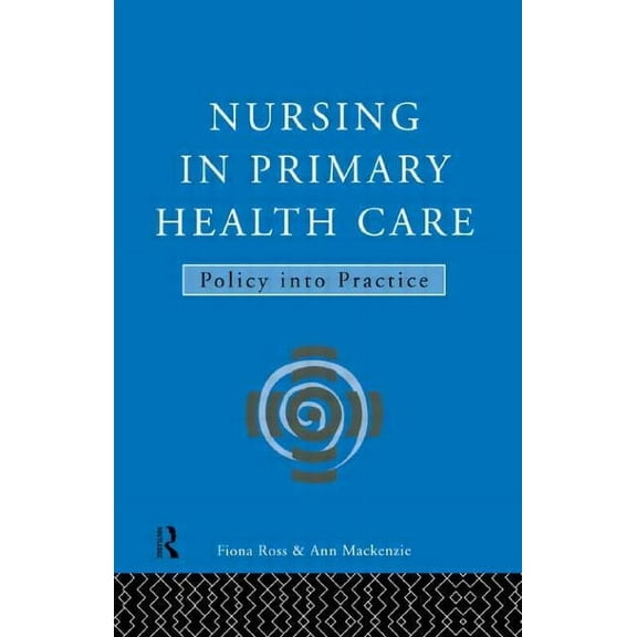 Policy Into Practice Nursing in Primary Health Care: Policy into Practice, (Paperback)