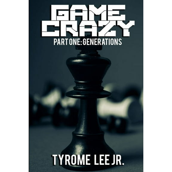 Game Crazy: Part One - Generations, (Paperback)