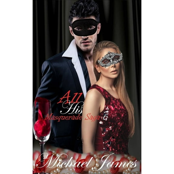 Masquerade Saga: All His 6 (Paperback)