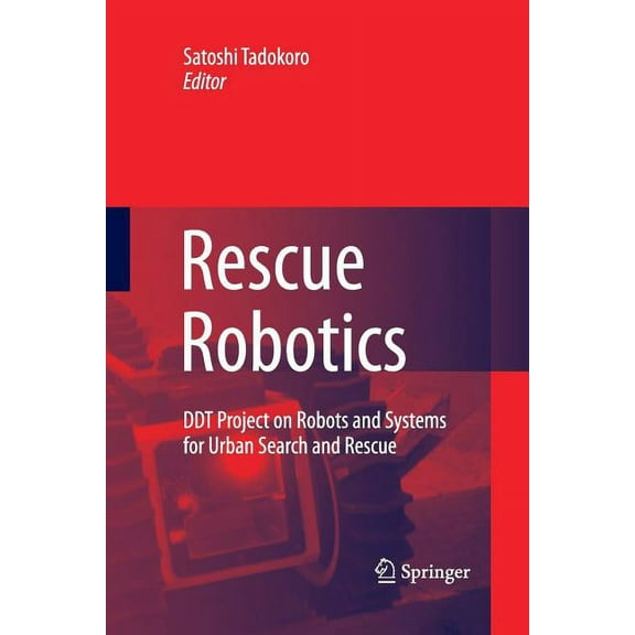 Rescue Robotics: DDT Project on Robots and Systems for Urban Search and Rescue, (Paperback)