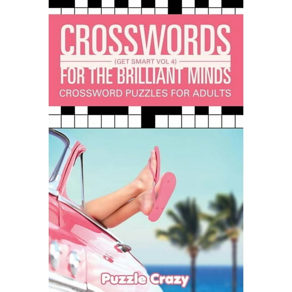 Crosswords For The Brilliant Minds (Get Smart Vol 4): Crossword Puzzles For Adults (Paperback)