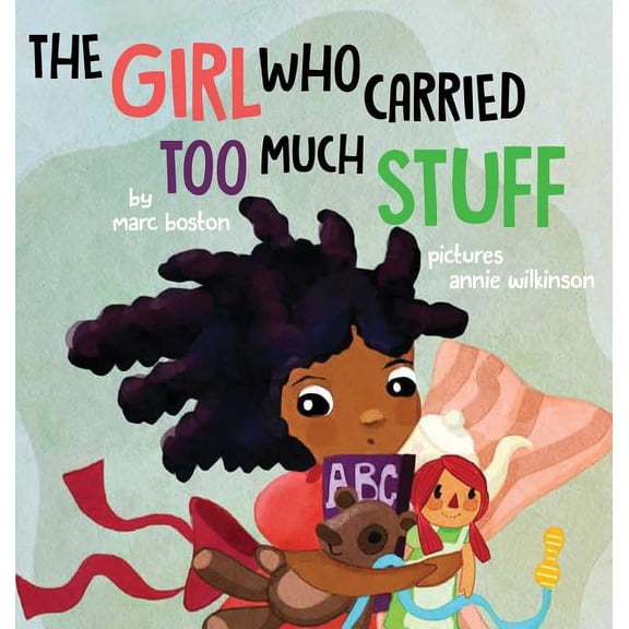 The Girl Who Carried Too Much Stuff, (Hardcover)